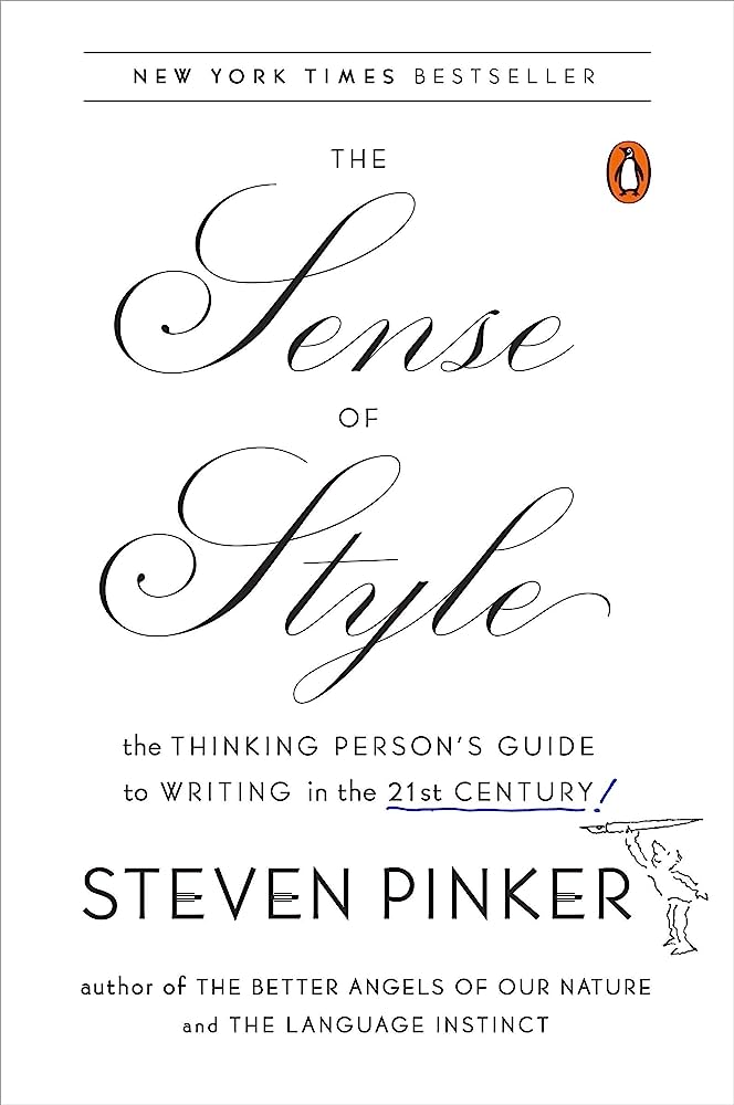 The Sense of Style The Thinking Person’s Guide to Writing in the 21st Century by Steven Pinker